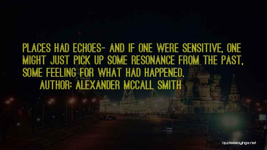 Resonance Quotes By Alexander McCall Smith