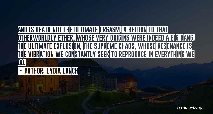 Resonance Quotes By Lydia Lunch