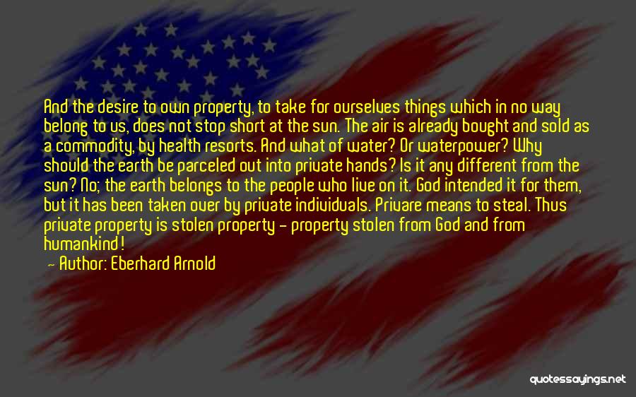 Resorts Quotes By Eberhard Arnold