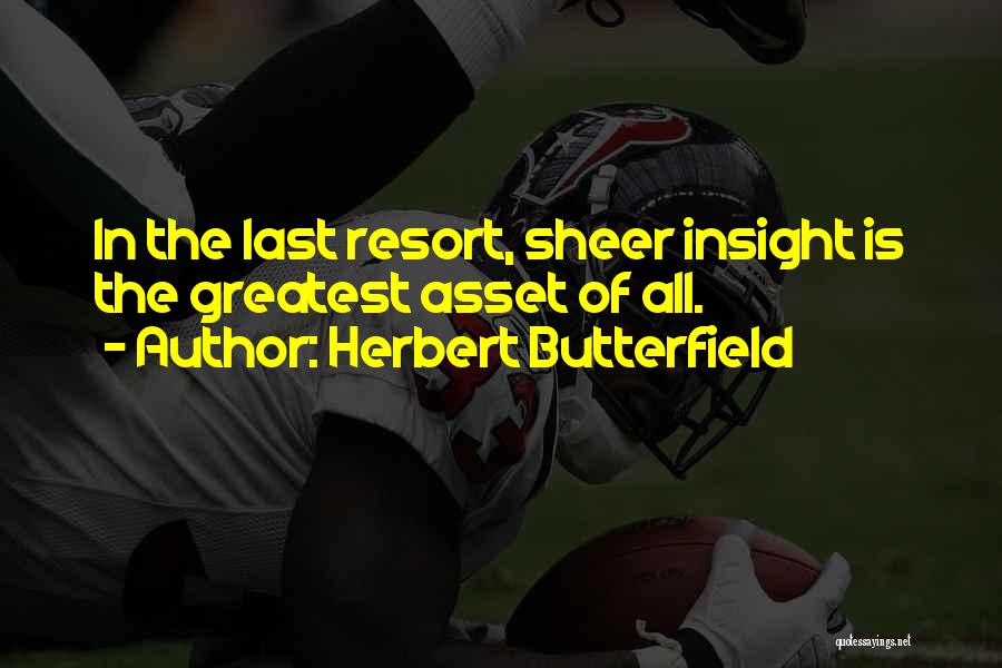 Resorts Quotes By Herbert Butterfield