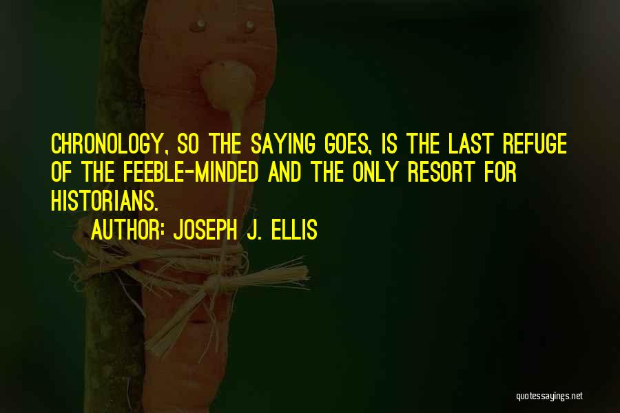 Resorts Quotes By Joseph J. Ellis