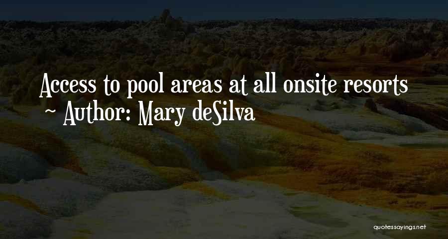 Resorts Quotes By Mary DeSilva