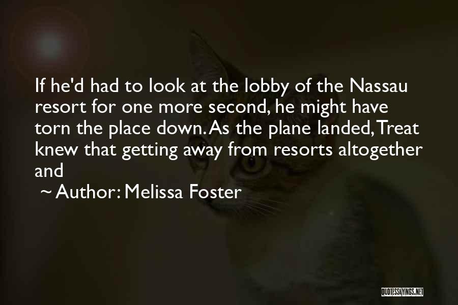 Resorts Quotes By Melissa Foster