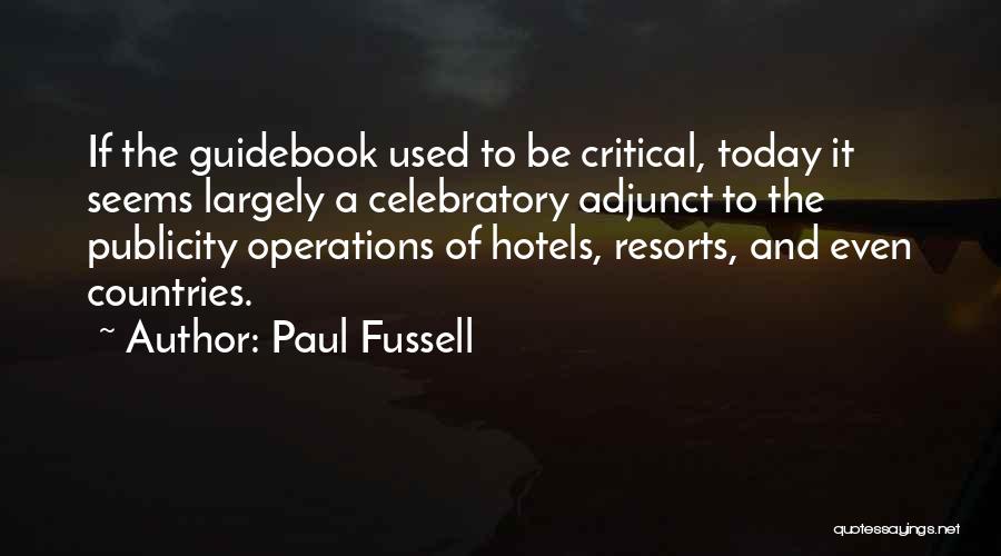 Resorts Quotes By Paul Fussell