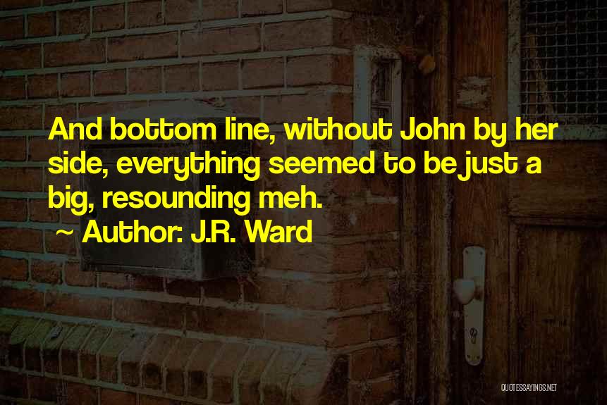 Resounding Quotes By J.R. Ward