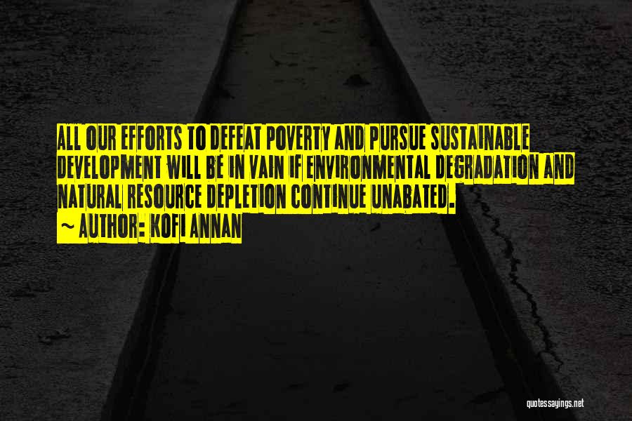 Resource Depletion Quotes By Kofi Annan