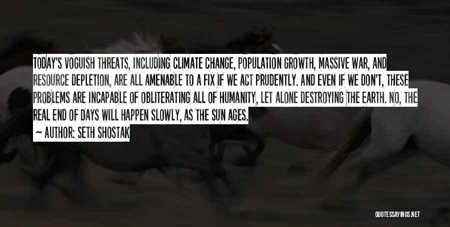 Resource Depletion Quotes By Seth Shostak