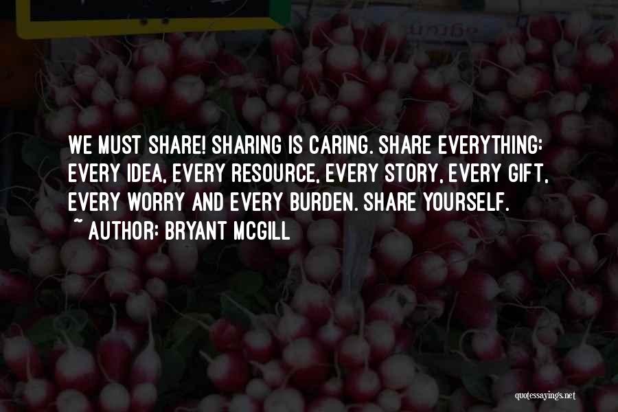 Resource Sharing Quotes By Bryant McGill