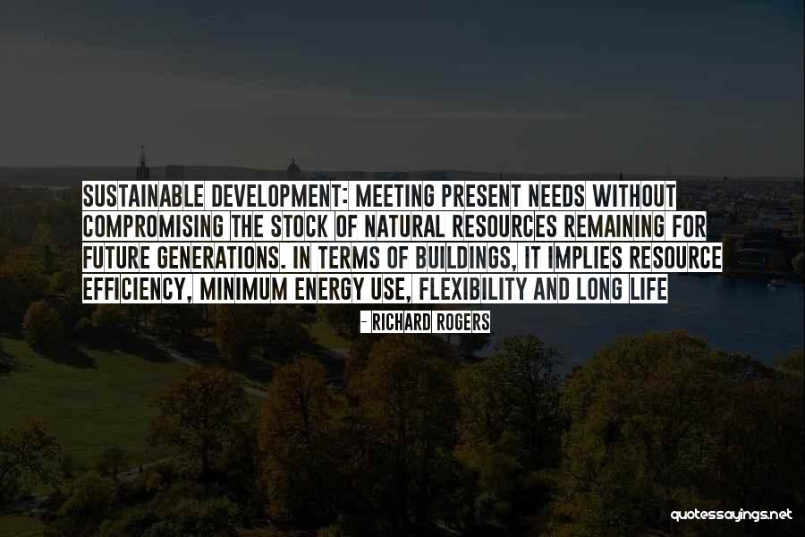 Resource Use Quotes By Richard Rogers