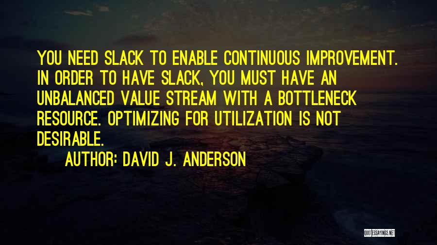 Resource Utilization Quotes By David J. Anderson