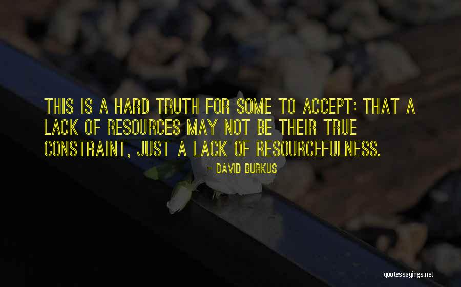 Resourcefulness And Creativity Quotes By David Burkus