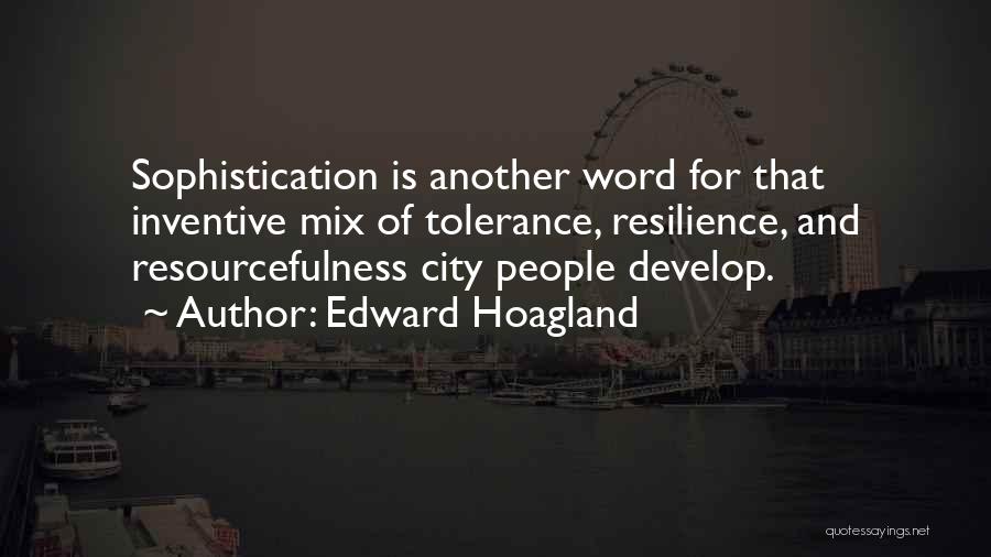 Resourcefulness Quotes By Edward Hoagland