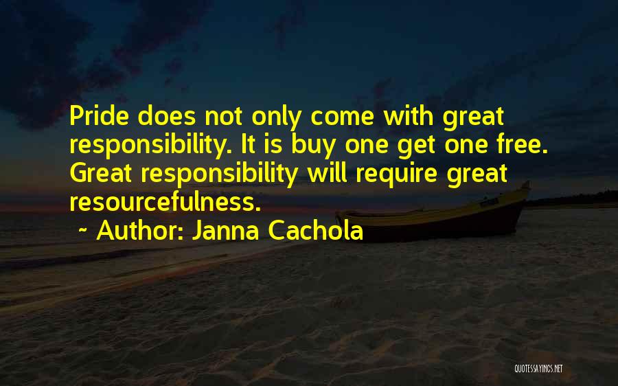 Resourcefulness Quotes By Janna Cachola