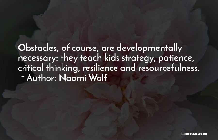 Resourcefulness Quotes By Naomi Wolf