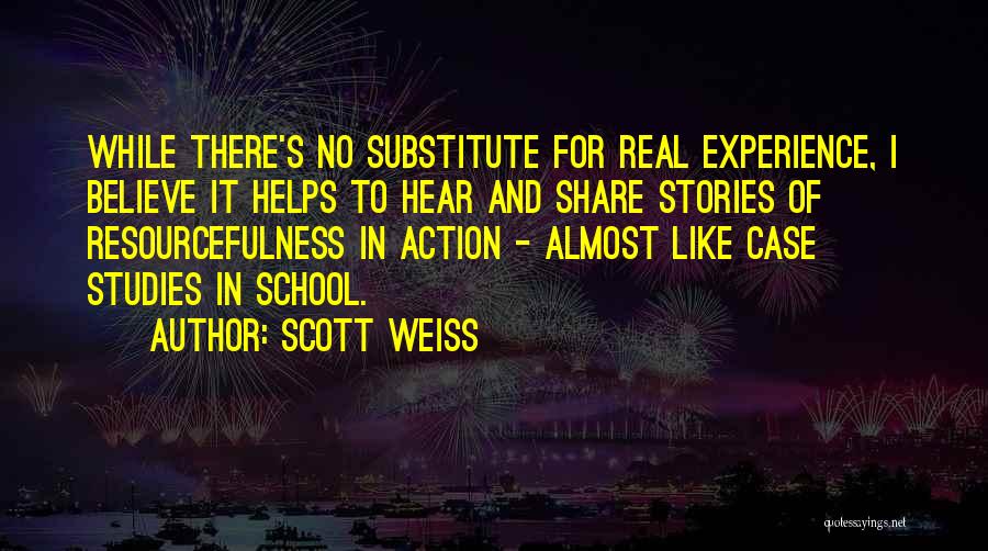 Resourcefulness Quotes By Scott Weiss