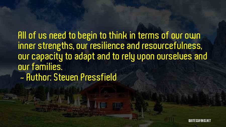 Resourcefulness Quotes By Steven Pressfield