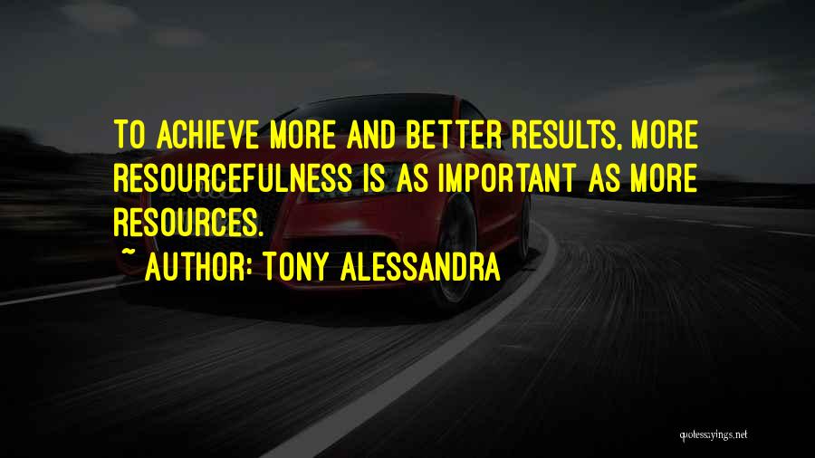 Resourcefulness Quotes By Tony Alessandra