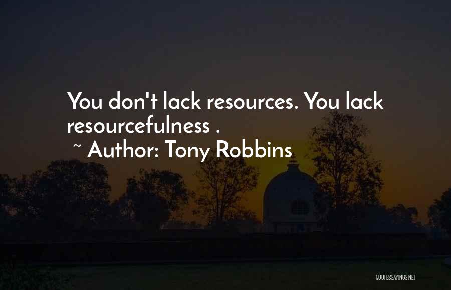 Resourcefulness Quotes By Tony Robbins