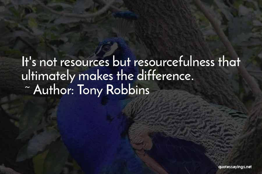 Resourcefulness Quotes By Tony Robbins