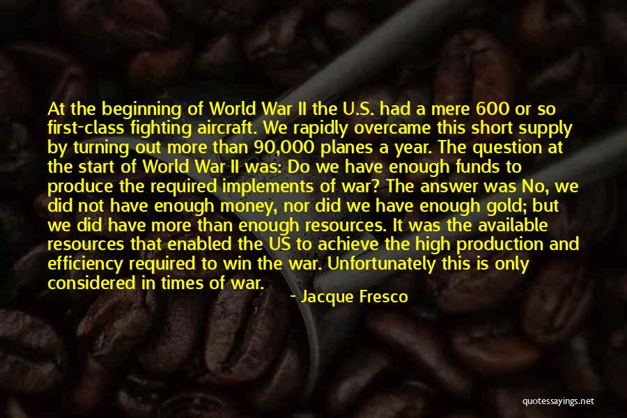 Resources Not Enough Quotes By Jacque Fresco Resources Not Enough Quotes By Jacque Fresco