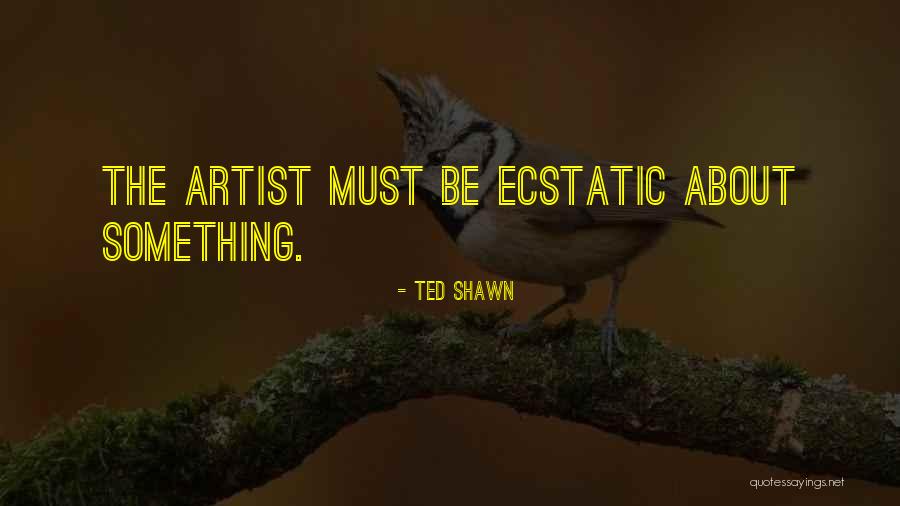 Respati Hotel Quotes By Ted Shawn