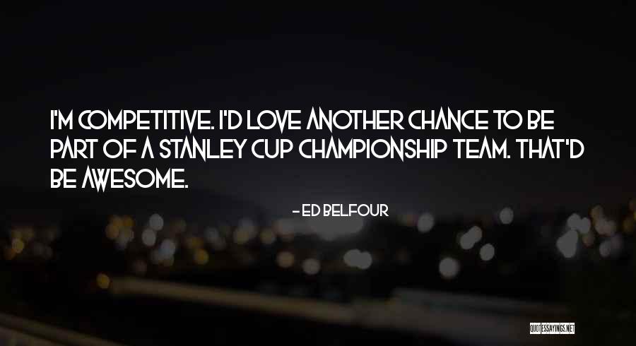 Respati Yogya Quotes By Ed Belfour Respati Yogya Quotes By Ed Belfour