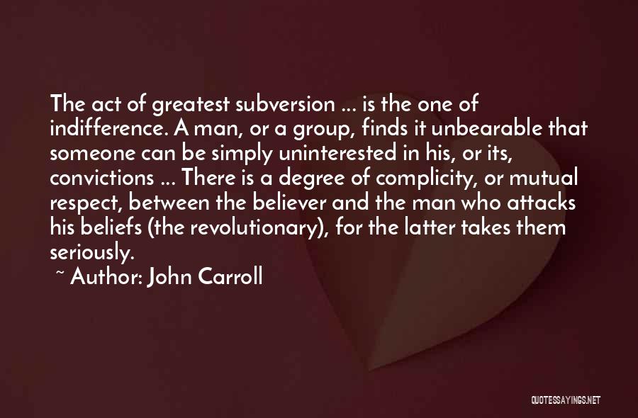 Respect A Man Quotes By John Carroll