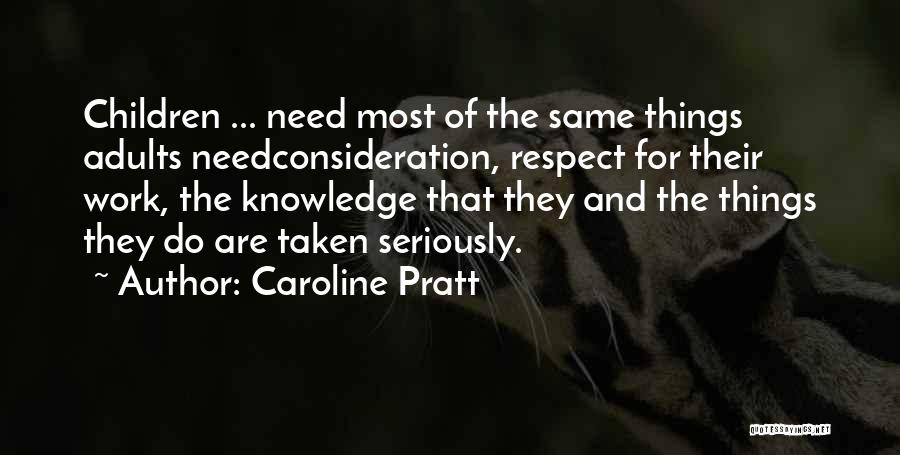 Respect Adults Quotes By Caroline Pratt