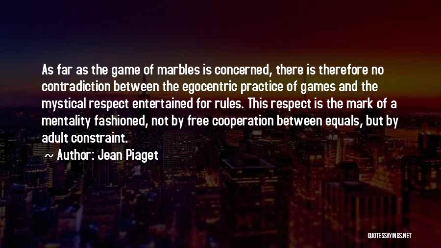 Respect Adults Quotes By Jean Piaget