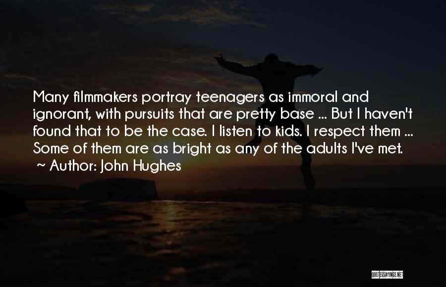 Respect Adults Quotes By John Hughes