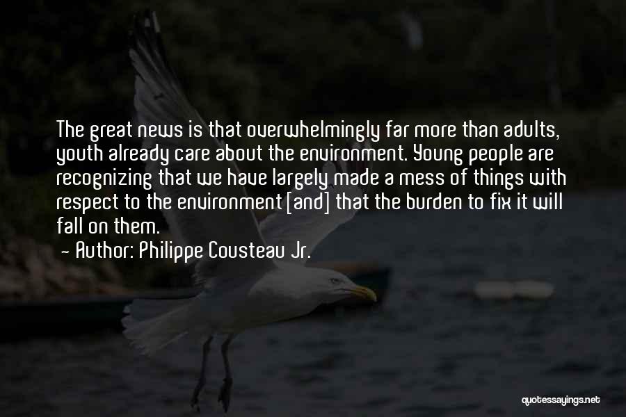 Respect Adults Quotes By Philippe Cousteau Jr.