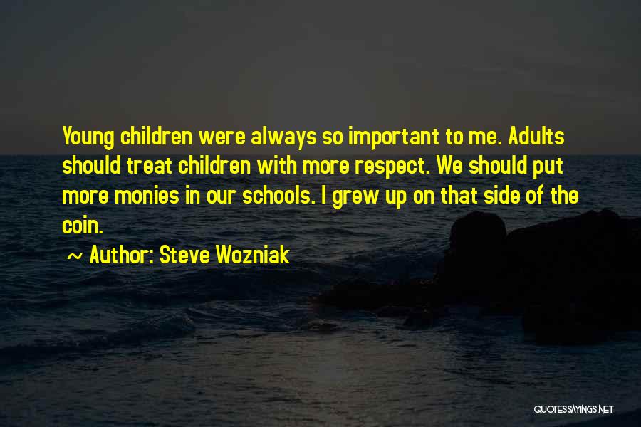Respect Adults Quotes By Steve Wozniak