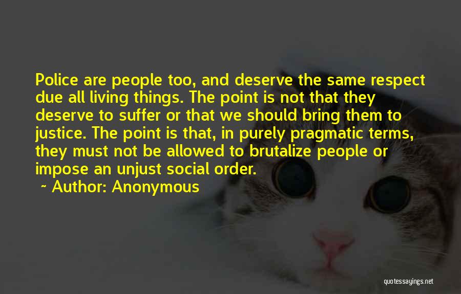 Respect All Living Things Quotes By Anonymous