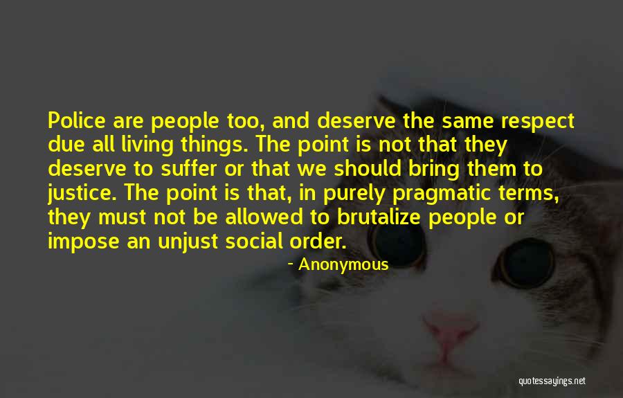 Respect All Living Things Quotes By Anonymous