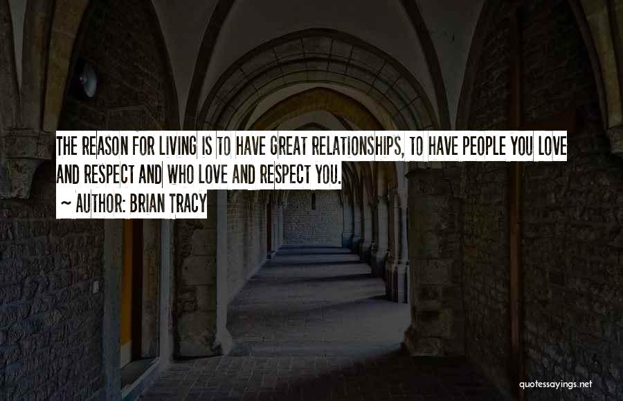 Respect All Living Things Quotes By Brian Tracy