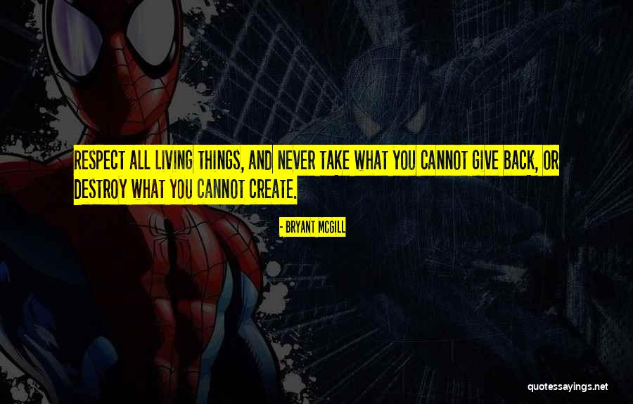 Top 62 Respect All Living Things Quotes & Sayings