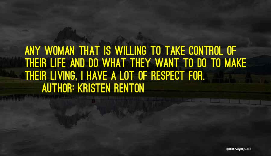 Respect All Living Things Quotes By Kristen Renton