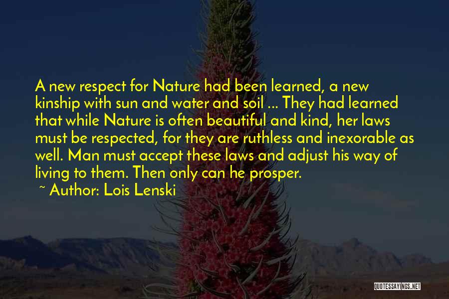 Respect All Living Things Quotes By Lois Lenski