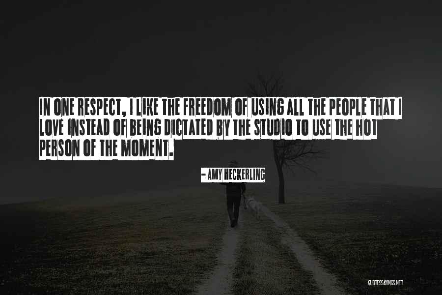Respect All People Quotes By Amy Heckerling Respect All People Quotes By Amy Heckerling