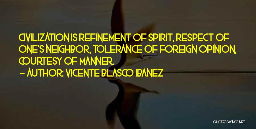 Respect And Courtesy Quotes By Vicente Blasco Ibanez