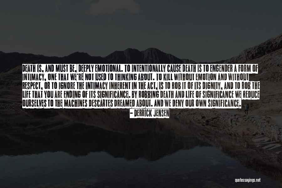Respect And Dignity Quotes By Derrick Jensen Respect And Dignity Quotes By Derrick Jensen