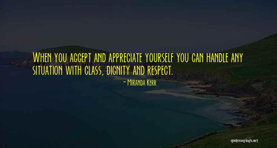 Respect And Dignity Quotes By Miranda Kerr Respect And Dignity Quotes By Miranda Kerr