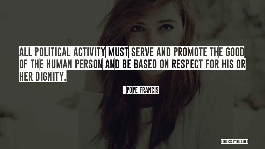 Respect And Dignity Quotes By Pope Francis Respect And Dignity Quotes By Pope Francis
