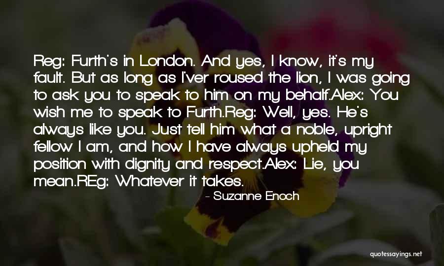Respect And Dignity Quotes By Suzanne Enoch Respect And Dignity Quotes By Suzanne Enoch