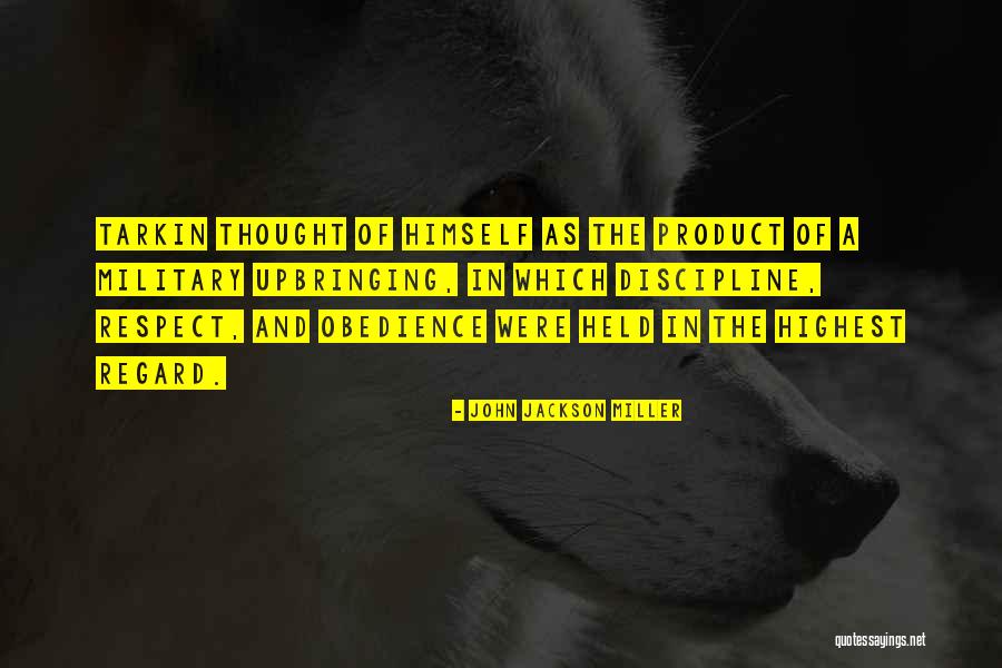 Respect And Discipline Quotes By John Jackson Miller Respect And Discipline Quotes By John Jackson Miller