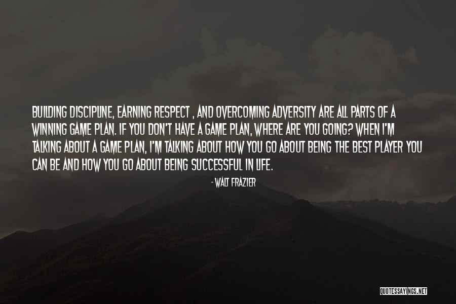 Respect And Discipline Quotes By Walt Frazier Respect And Discipline Quotes By Walt Frazier