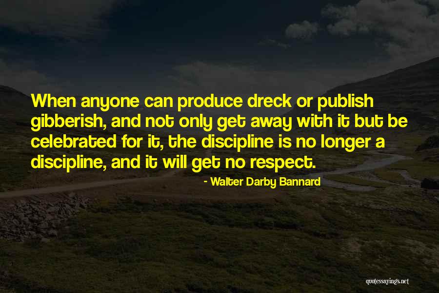 Respect And Discipline Quotes By Walter Darby Bannard Respect And Discipline Quotes By Walter Darby Bannard