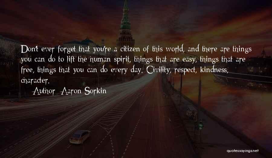 Respect And Kindness Quotes By Aaron Sorkin
