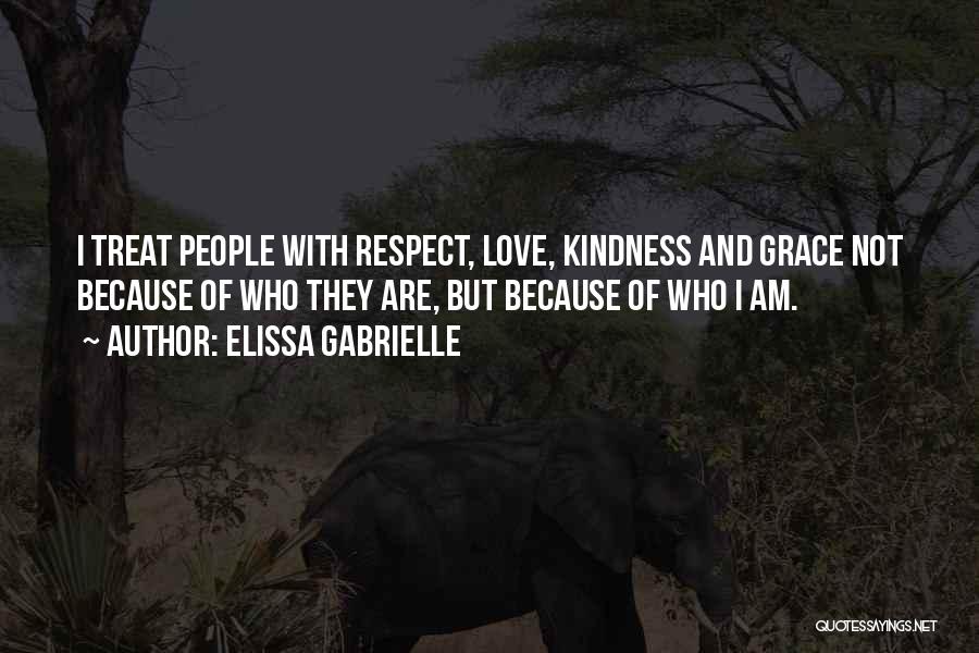 Respect And Kindness Quotes By Elissa Gabrielle