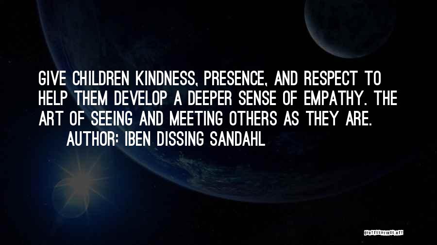 Respect And Kindness Quotes By Iben Dissing Sandahl